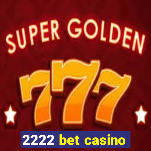 2222 bet casino